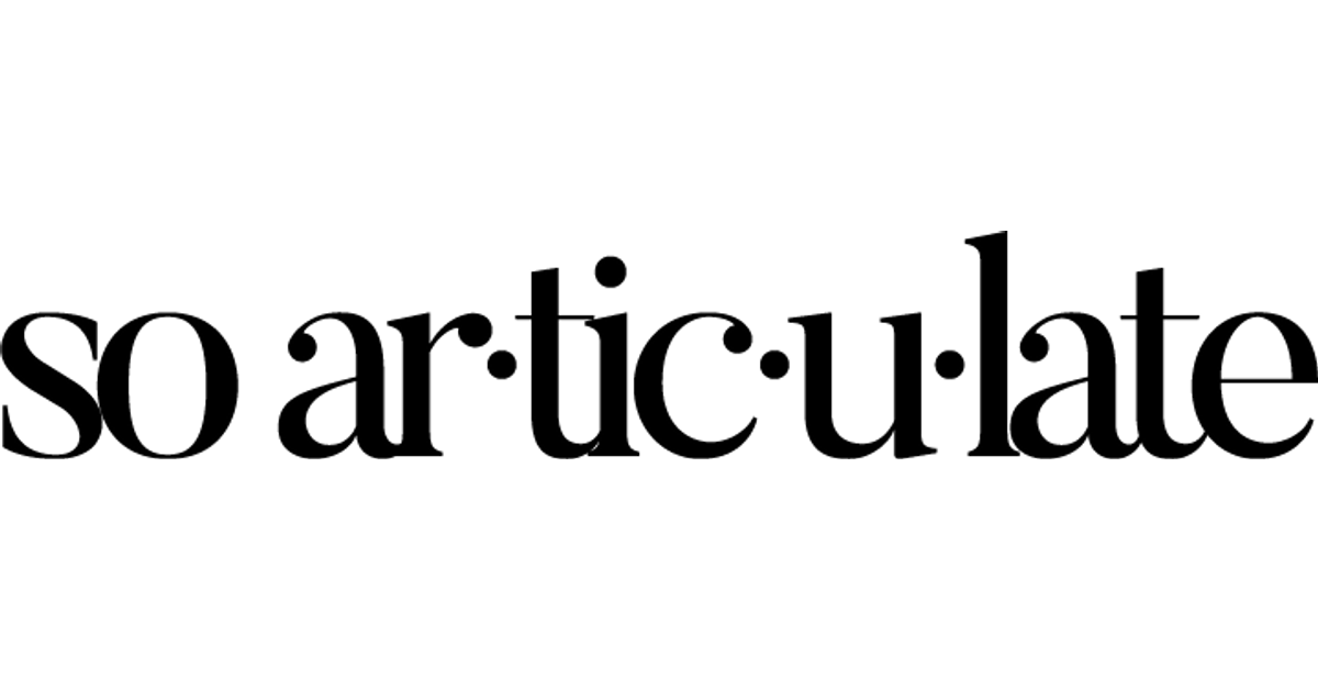 So Articulate So Articulate